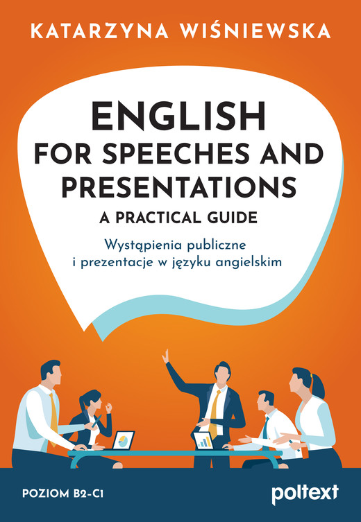 okładka English for Speeches and Presentations A Practical Guide. Wystąpienia publiczne i prezentacje w języku angielskim książka | Katarzyna Wiśniewska