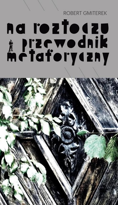 okładka Na Roztoczu. Przewodnik metaforyczny książka | Robert Gmiterek