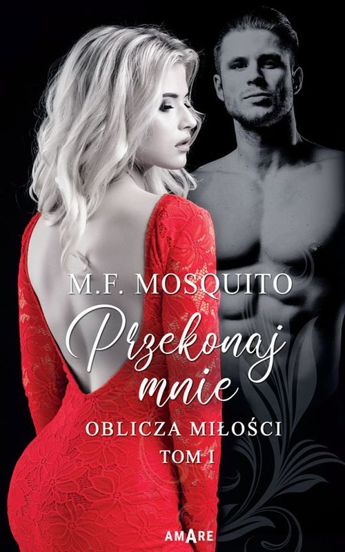 okładka Przekonaj mnie. Oblicza miłości. Tom 1 książka | M.F. Mosquito
