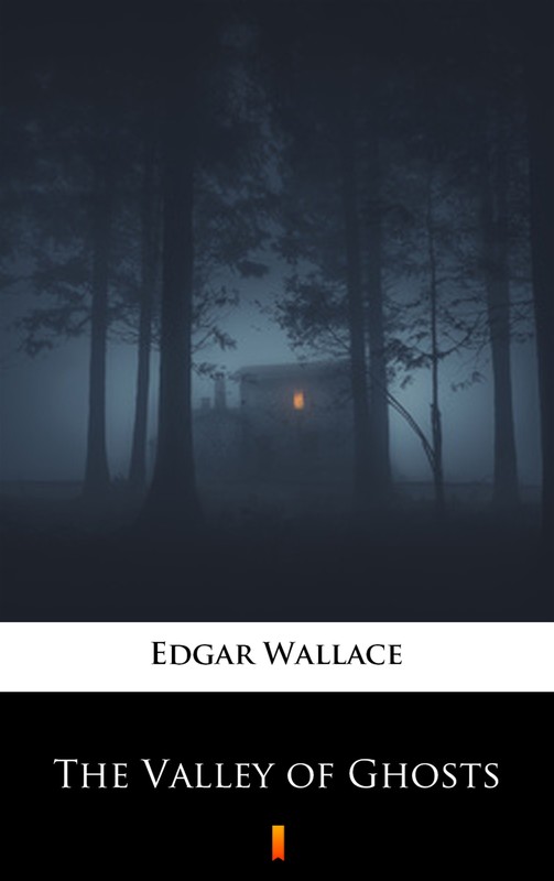 okładka The Valley of Ghosts ebook | epub, mobi | Edgar Wallace