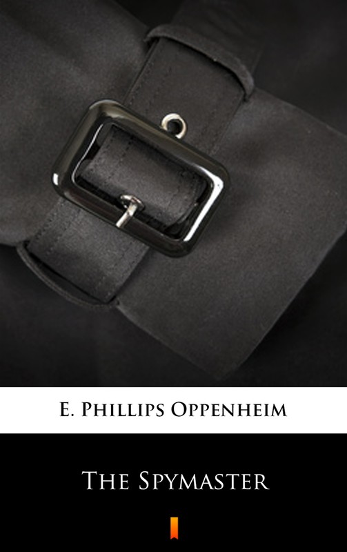 okładka The Spymaster ebook | epub, mobi | E. Phillips Oppenheim