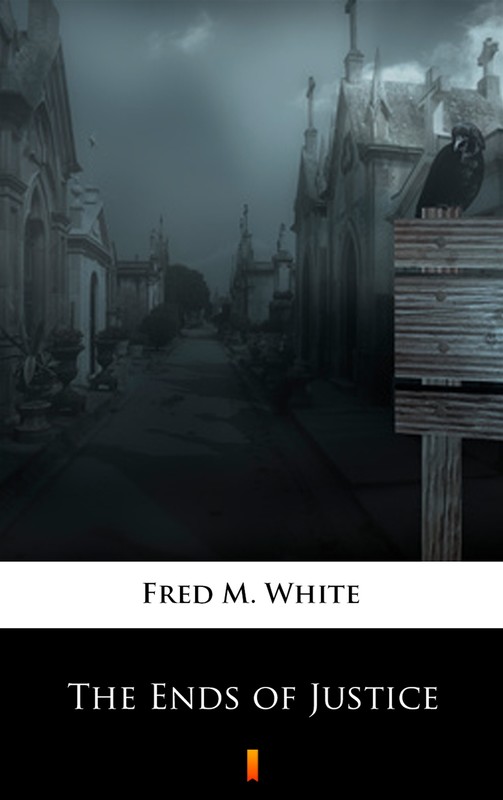 okładka The Ends of Justice ebook | epub, mobi | Fred M. White