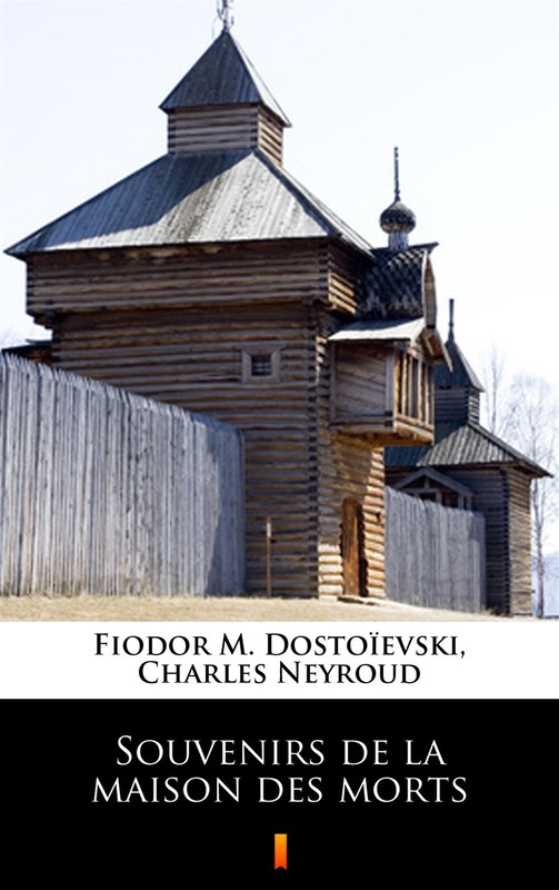 okładka Souvenirs de la maison des morts ebook | epub, mobi | Fiodor M. Dostoïevski