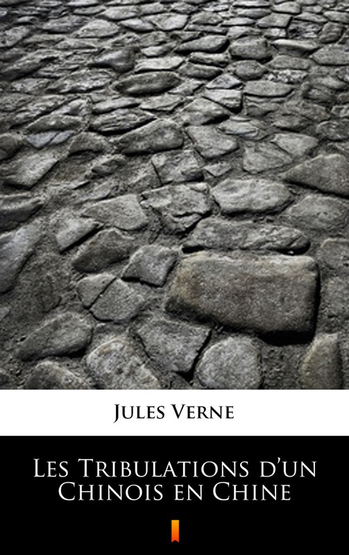 okładka Les Tribulations d’un Chinois en Chine ebook | epub, mobi | Juliusz Verne