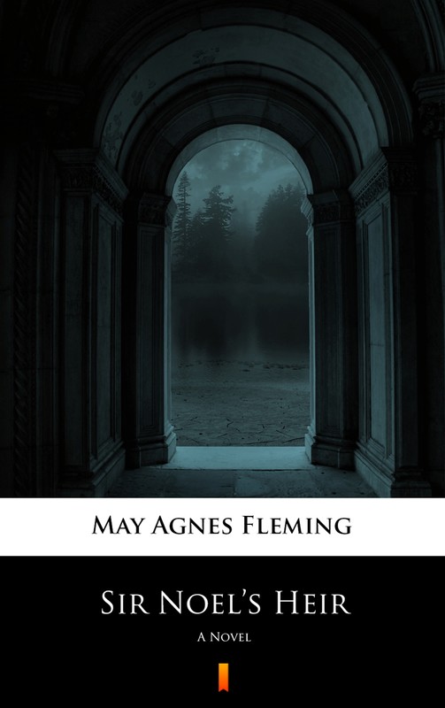okładka Sir Noel’s Heir ebook | epub, mobi | May Agnes Fleming