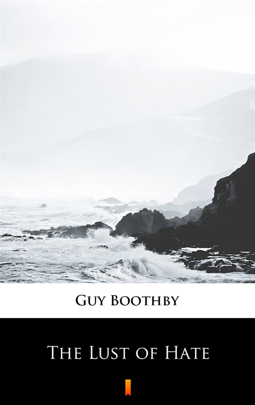 okładka The Lust of Hate ebook | epub, mobi | Guy Boothby