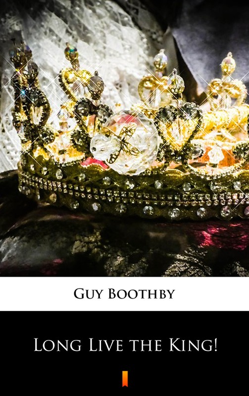 okładka Long Live the King! ebook | epub, mobi | Guy Boothby