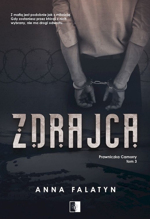 okładka Zdrajca. Prawniczka Camorry. Tom 3 książka | Anna Falatyn