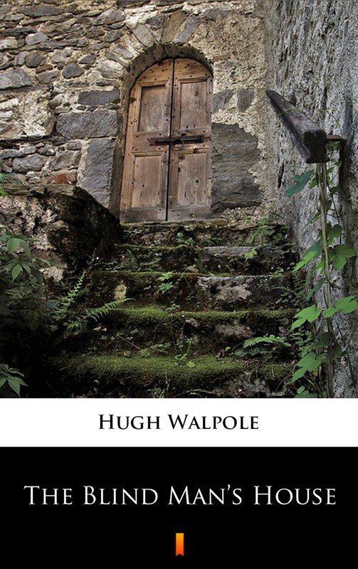 okładka The Blind Man’s House ebook | epub, mobi | Hugh Walpole