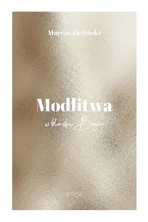 okładka Modlitwa. W blasku Boga. książka | Marcin Zieliński