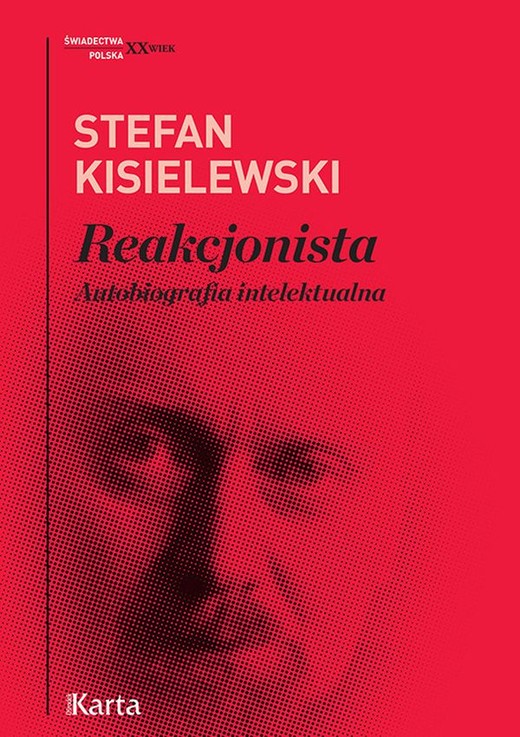 okładka Reakcjonista. Autobiografia intelektualna książka | Stefan Kisielewski