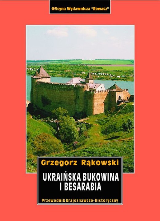 okładka Ukraińska Bukowina i Besarabia. Przewodnik krajoznawczo-historyczny książka | Grzegorz Rąkowski