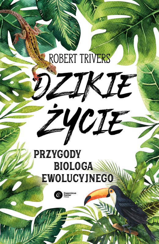 okładka Dzikie życie przygody biologa ewolucyjnego książka