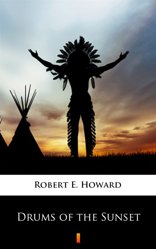 okładka Drums of the Sunset ebook | epub, mobi | Robert E. Howard