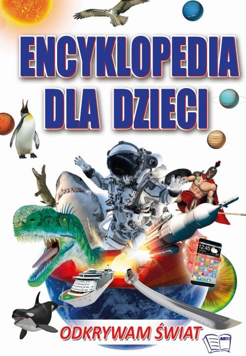 okładka Encyklopedia dla dzieci. Odkrywam Świat książka | Opracowanie zbiorowe