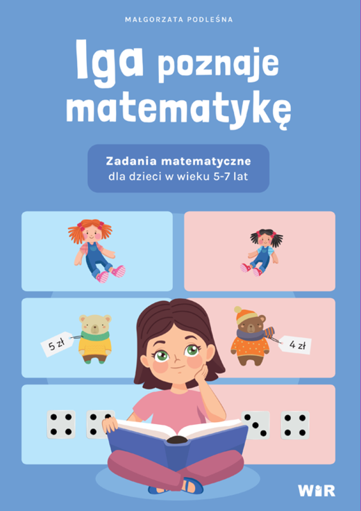okładka Iga poznaje matematykę Zadania matematyczne dla dzieci w wieku 5-7 lat książka | Podleśna Małgorzata