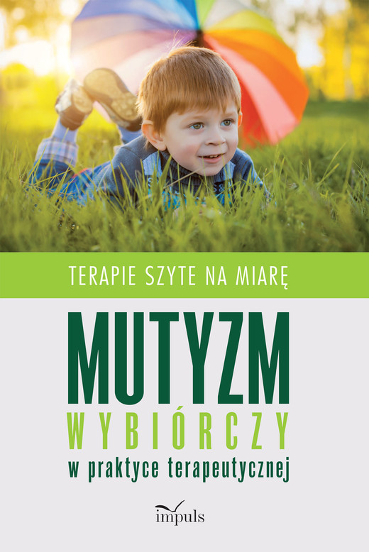 okładka Mutyzm wybiórczy w praktyce terapeutycznej Terapie szyte na miarę książka