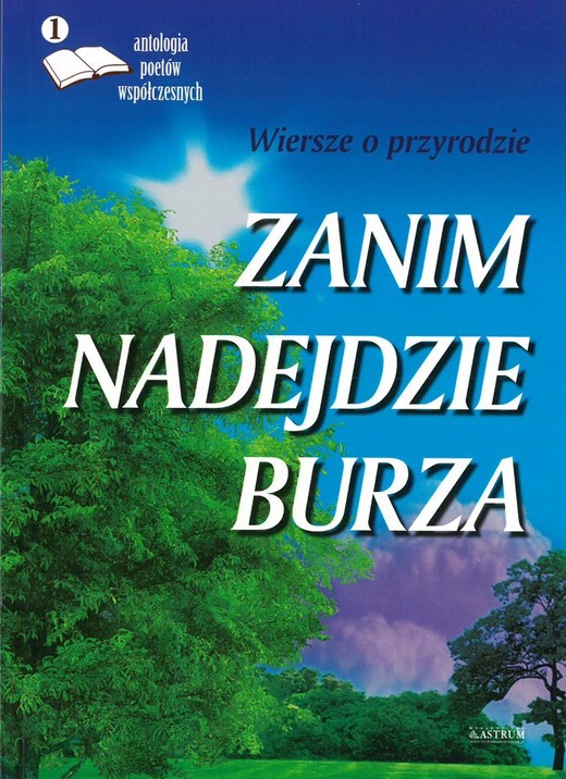 okładka Zanim nadejdzie burza wiersze o przyrodzie antologia poetów współczesnych książka | Opracowanie zbiorowe