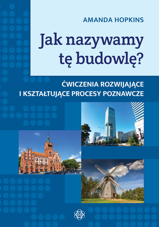 okładka JAK NAZYWAMY TĘ BUDOWLĘ? ĆWICZENIA ROZWIJAJĄCE I KSZTAŁTUJĄCE PROCESY POZNAWCZE książka