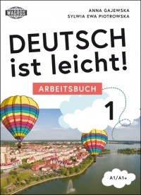 okładka Deutsch ist leicht! 1 Arbeitsbuch A1/A1+ (+ mp3 ) książka | Anna Gajewska, Sylwia Piotrowska