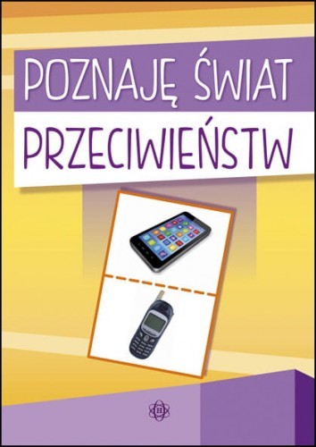 okładka Poznaję świat przeciwieństw książka | Opracowanie zbiorowe