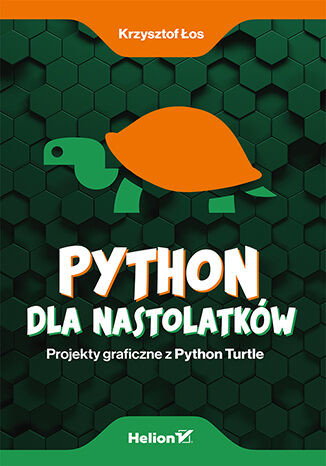 okładka Python dla nastolatków. Projekty graficzne z Python Turtle książka