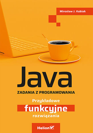 okładka Java. Zadania z programowania. Przykładowe funkcyjne rozwiązania książka