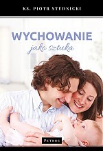 okładka Wychowanie jako sztuka książka | Studnicki Piotr