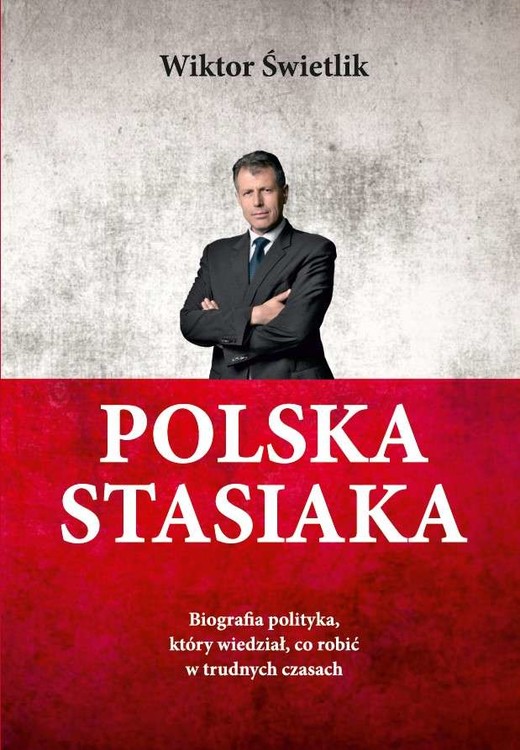 okładka Polska Stasiaka. Biografia polityka, który wiedział, co robić w trudnych czasach książka