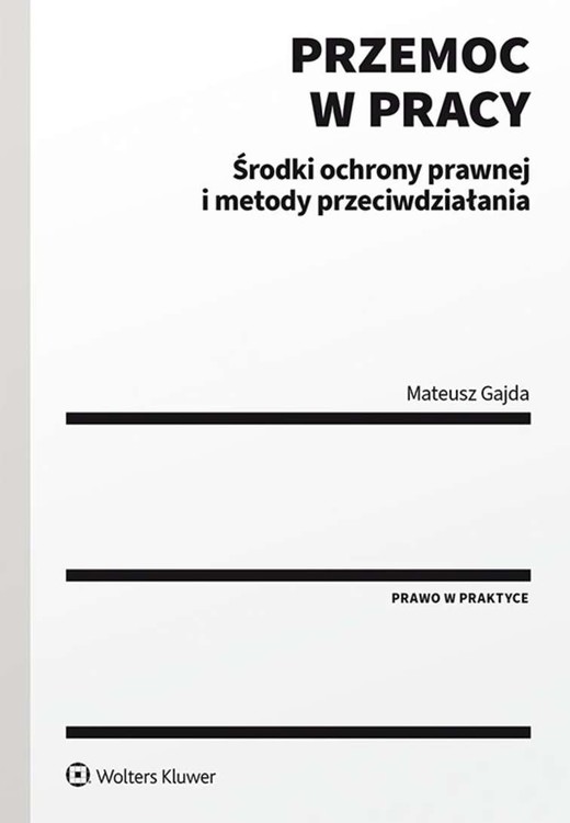 okładka Przemoc w pracy. Środki ochrony prawnej i metody przeciwdziałania książka