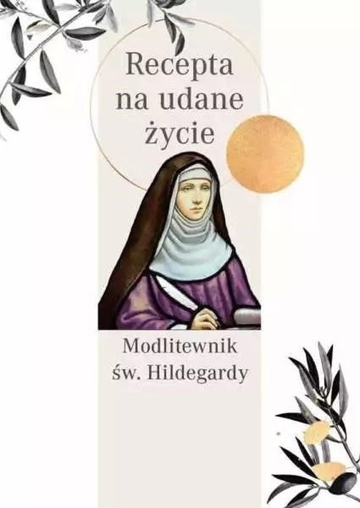 okładka Recepta na udane życie. Modlitewnik św. Hildegardy książka