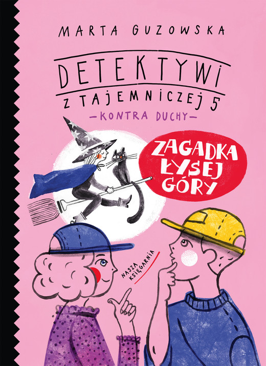 okładka Zagadka Łysej Góry. Detektywi z Tajemniczej 5 kontra duchy. Tom 5 książka