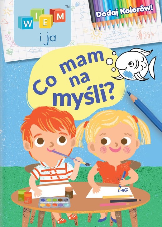 okładka Co mam na myśli. Dodaj kolorów! Wiem i ja książka | Opracowanie zbiorowe