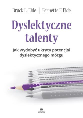 okładka Dyslektyczne talenty Jak wydobyć ukryty potencjał dyslektycznego mózgu książka