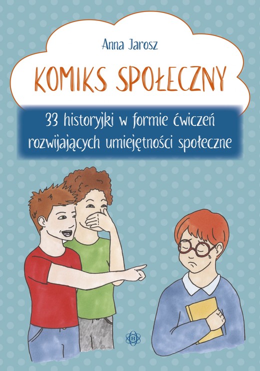 okładka Komiks społeczny.. 33 historyjki w formie ćwiczeń rozwijających umiejętności społeczne książka | Anna Jarosz