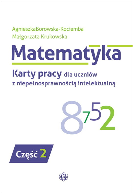 okładka Matematyka Karty pracy dla uczniów z niepełnosprawnością intelektualną część 2 książka | Agnieszka Borowska-Kociemba, Małgorzata Krukowska