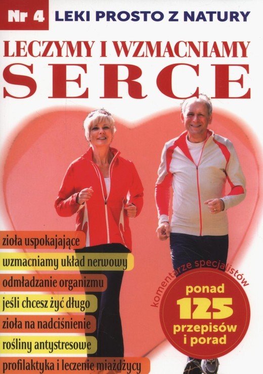 okładka Leczymy i wzmacniamy serce. Leki prosto z natury książka | Opracowanie zbiorowe