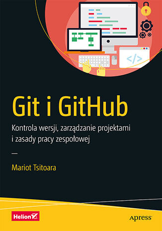 okładka Git i GitHub. Kontrola wersji, zarządzanie projektami i zasady pracy zespołowej książka