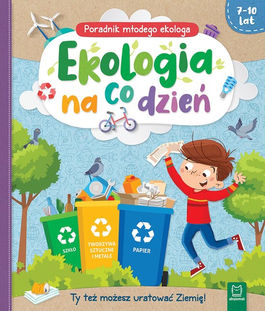 okładka Ekologia na co dzień. Poradnik małego ekologa 7-10 lat książka | Ewa Tadrowska