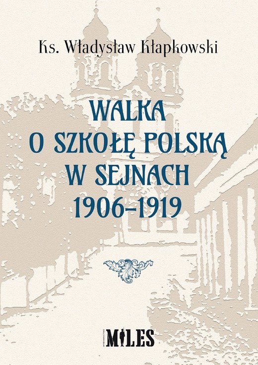 okładka Walka o szkołę polską w Sejnach 1906-1919 książka