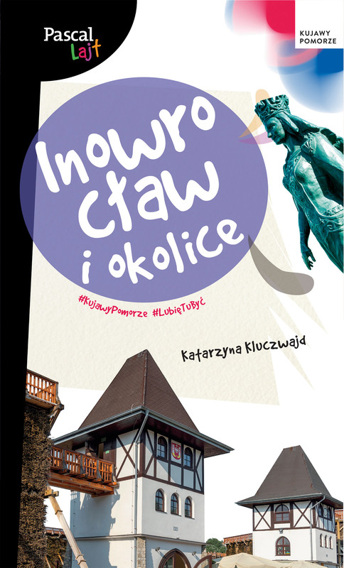 okładka Inowrocław i okolice. Pascal Lajt książka | Katarzyna Kluczwajd