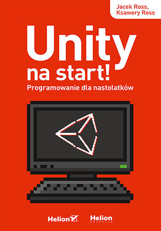okładka Unity na start! Programowanie dla nastolatków książka