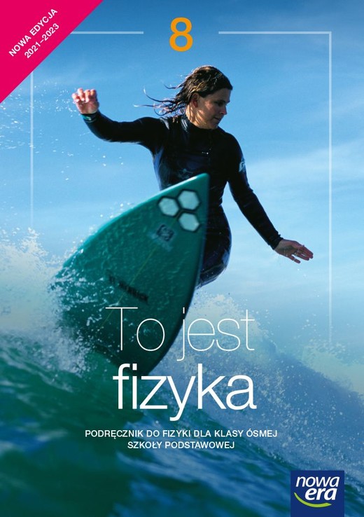 okładka Fizyka To jest fizyka podręcznik dla klasy 8 szkoły podstawowej EDYCJA 2021-2023 książka | Weronika Śliwa