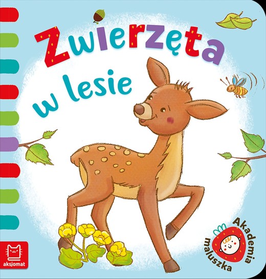 okładka Zwierzęta w lesie. Akademia maluszka książka | Anna Podgórska