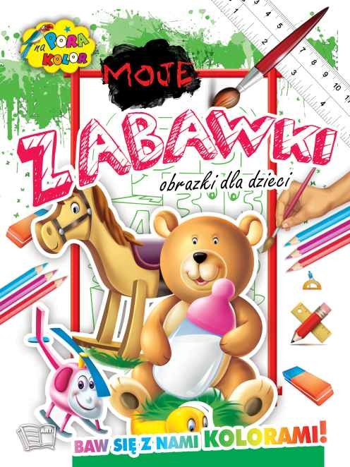 okładka Moje zabawki pora na kolor książka | Opracowanie zbiorowe
