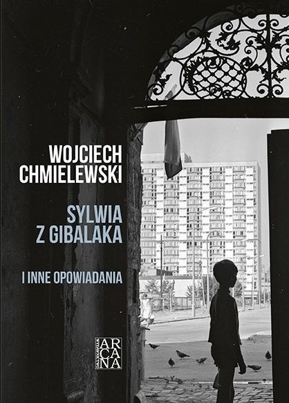 okładka Sylwia z Gibalaka i inne opowiadania książka | Wojciech Chmielewski