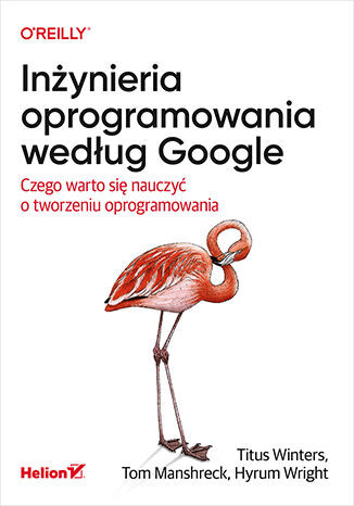 okładka Inżynieria oprogramowania według Google. Czego warto się nauczyć o tworzeniu oprogramowania książka