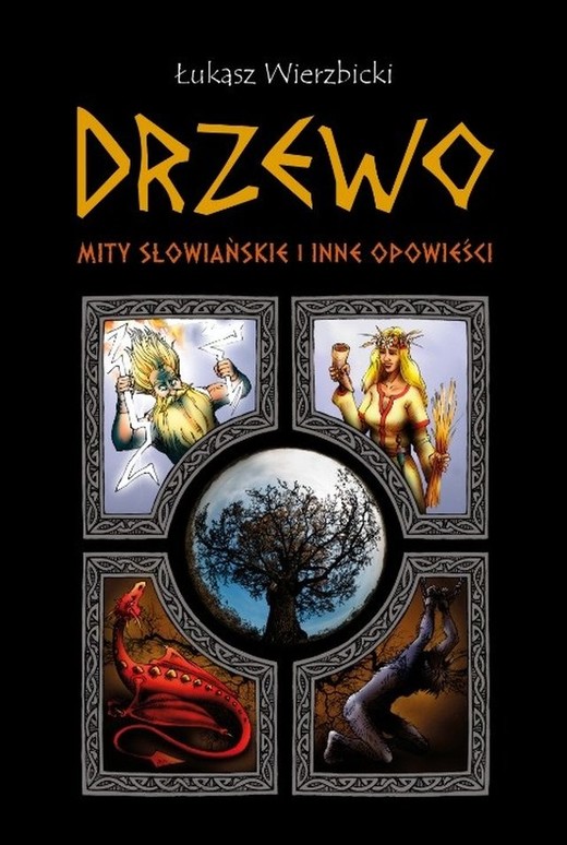 okładka Drzewo. Mity słowiańskie i inne opowieści książka | Łukasz Wierzbicki
