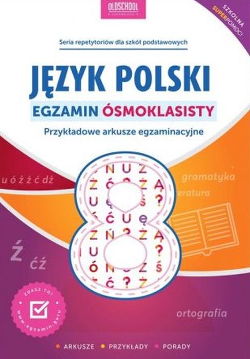 okładka Język polski. Egzamin ósmoklasisty. Przykładowe arkusze egzaminacyjne książka | Sylwia Stolarczyk