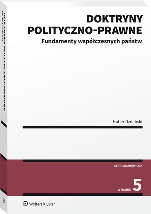 okładka Doktryny polityczno-prawne. Fundamenty współczesnych państw książka | Hubert Izdebski